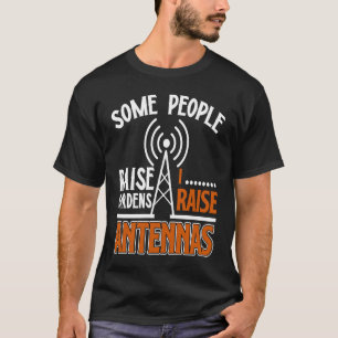 Camiseta Algunos levantan el jardín y elevan las antenas a