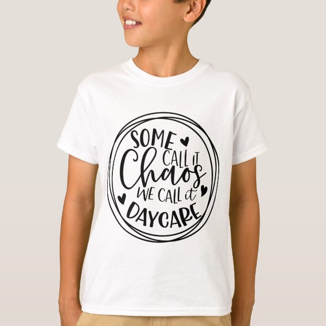 Camiseta Algunos lo llaman caos - Lo llamamos cuidado de ni (Anverso)
