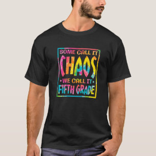 Camiseta Algunos lo llaman caos Lo llamamos quinto grado