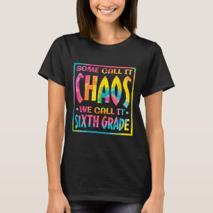 Camiseta Algunos lo llaman caos lo llamamos sexto grado