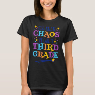 Camiseta Algunos Lo Llaman Caos Lo Llamamos Tercer Grado Gr