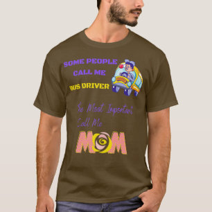 Camiseta Algunos me llaman conductor de autobús el más impo