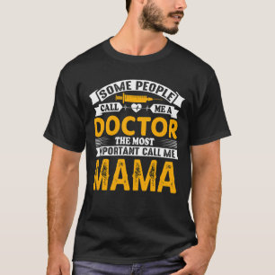 Camiseta Algunos Me Llaman MAMA Médica