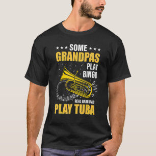 Camiseta Algunos nietos juegan bingo real abuelo tuba