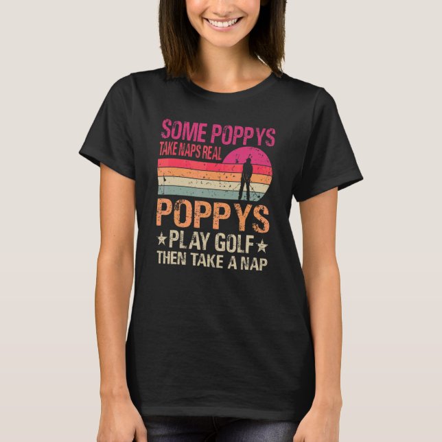 Camiseta Algunos Poppys Toman Naps Real Poppys Juegan Golf (Anverso)
