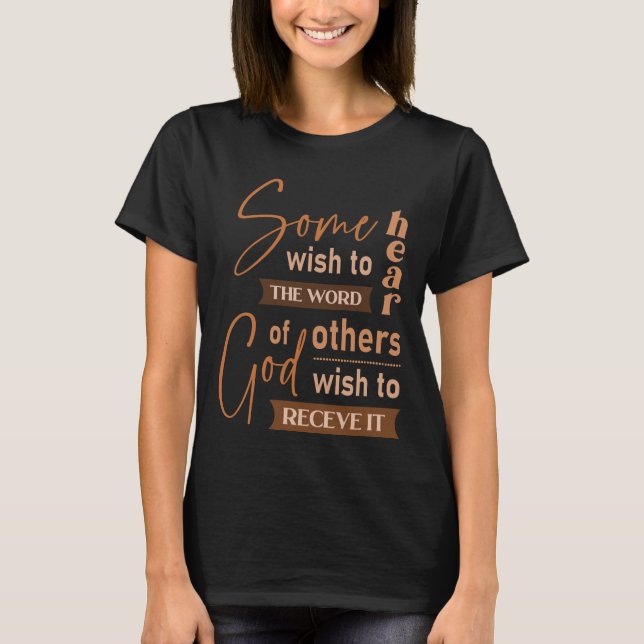 Camiseta Algunos quieren oír la palabra de Dios, otros quie (Anverso)
