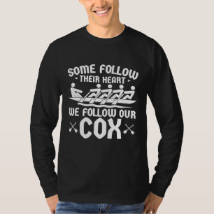 Camiseta Algunos Siguen Su Corazón Seguimos Nuestro Cox Row