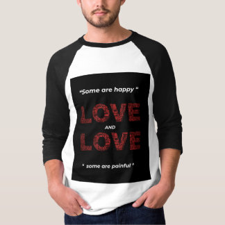 CAMISETA "ALGUNOS SON AMOR FELIZ Y OTROS DOLORON"