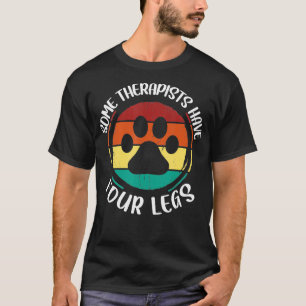 Camiseta Algunos Terapistas Tienen Cuatro Piernas Entrenado