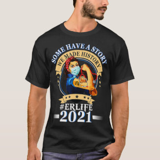 Camiseta Algunos Tienen Una Historia Que Hicimos Historia E