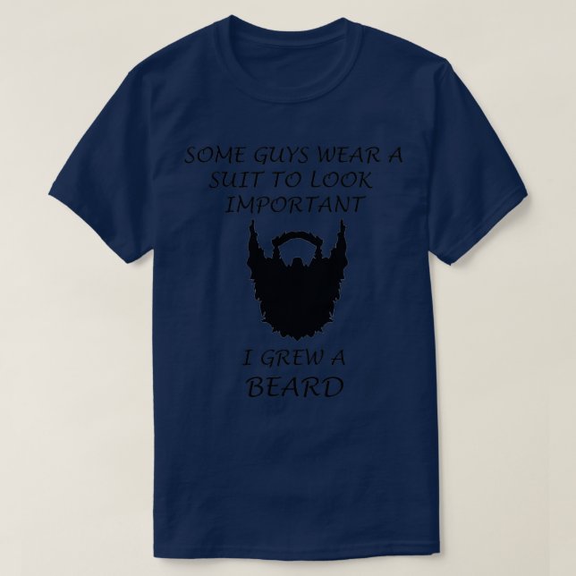 Camiseta Algunos tipos usan la suite I barba (Diseño del anverso)