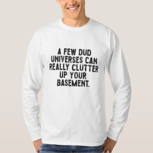 Camiseta Algunos universos fallidos pueden realmente abarro