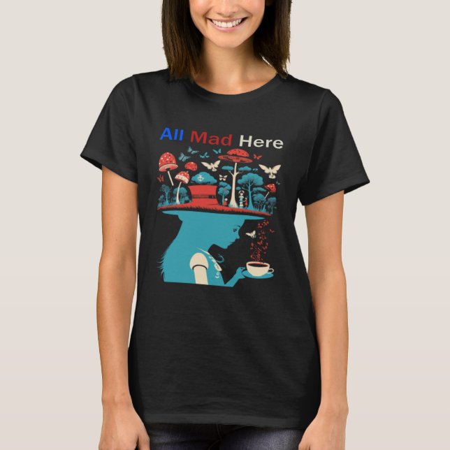 Camiseta Alice in Wonderland All Mad Here Men Women Boys Gi (Anverso)