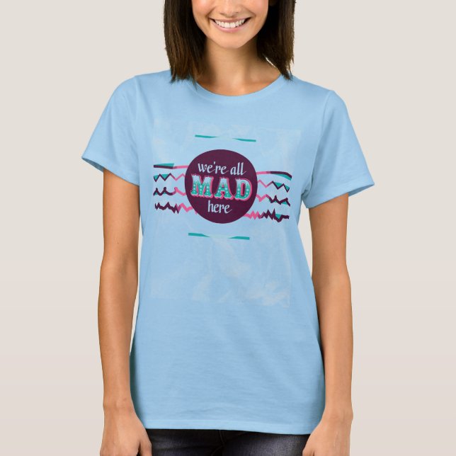 Camiseta Alicia en el país de las maravillas - Todos estamo (Anverso)