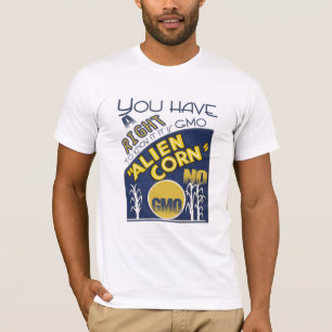 Camiseta ALIEN CORN tienes derecho a saber si es OMG