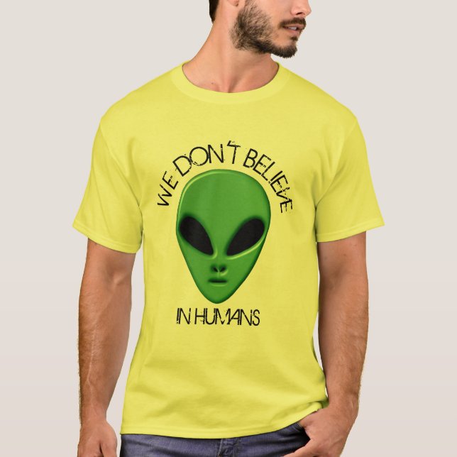 Camiseta alien gracioso verde no creemos que los humanos se (Anverso)