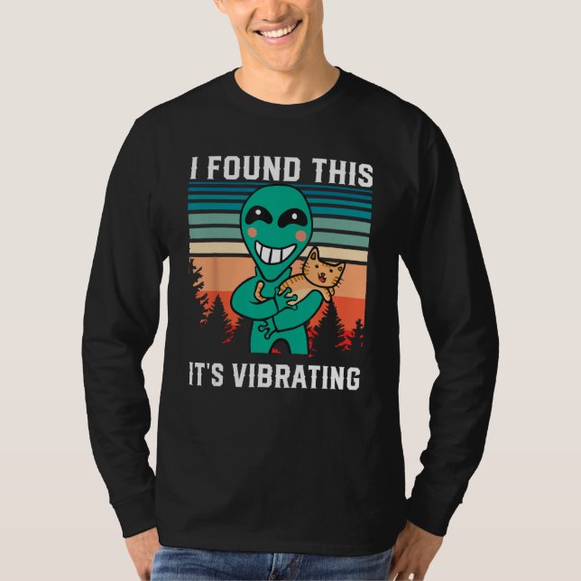 Camiseta Alien holding purring cat  I Found This  It s Vibr (Anverso)
