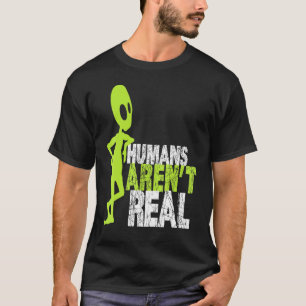Camiseta Alien Humans Arent Real Cute Ufo