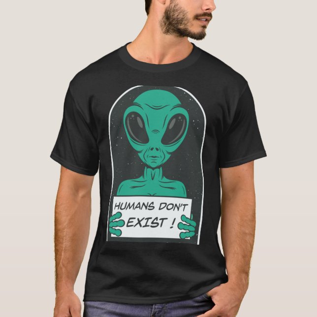 Camiseta Alien Humans Dont Exist  (Anverso)