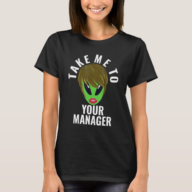 Camiseta Alien Llévame A Su Gerente Karen 3 (Anverso)