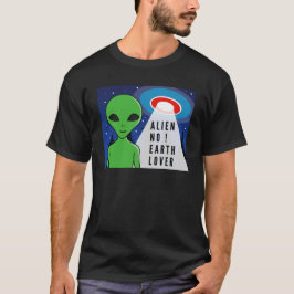 Camiseta ¡Alien No Earth Lover! ¡Divertido Alien!