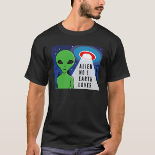 Camiseta ¡Alien No Earth Lover! ¡Divertido Alien!