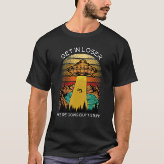 Camiseta Alien se vuelve más perdedor estamos haciendo cosa