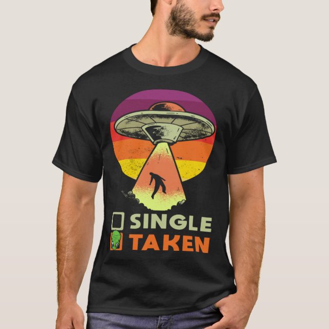 Camiseta Alien Single Or Taken Love for Valentine's Day (Anverso)