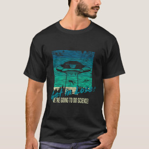Camiseta Alien Ufo sube perdedor vamos a hacer ciencia