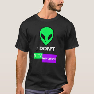 Camiseta Alien verde que no creo en los seres humanos