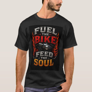 Camiseta 🔥 Alimenta La Moto Alimenta El Alma De Los Motoci