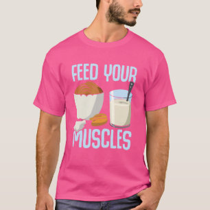 Camiseta Alimenta tus músculos Levantamiento del peso