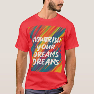 Camiseta Alimenta tus sueños
