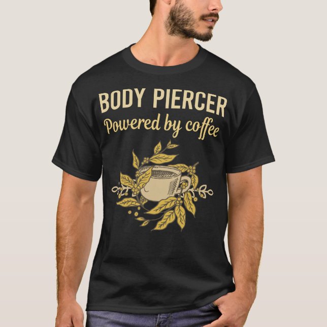 Camiseta Alimentado Por Café - Piercer Corporal (Anverso)