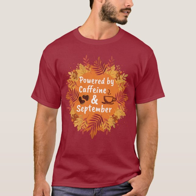 Camiseta Alimentado por cafeína y septiembre (Anverso)