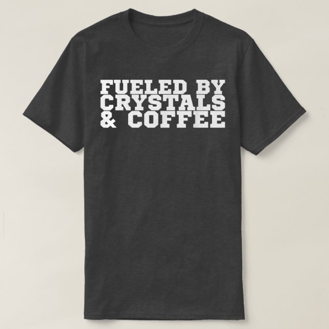 Camiseta Alimentado Por Cristales Y Café (Diseño del anverso)