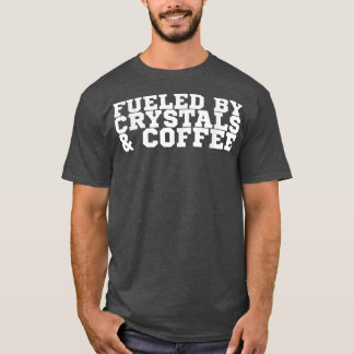 Camiseta Alimentado Por Cristales Y Café
