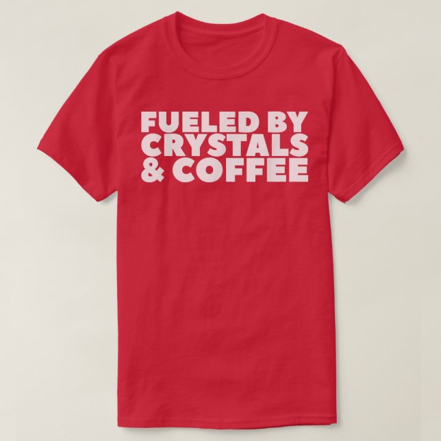 Camiseta Alimentado Por Cristales Y Café 80 (Diseño del anverso)