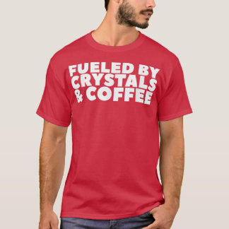 Camiseta Alimentado Por Cristales Y Café 80
