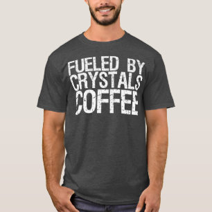 Camiseta Alimentado Por Cristales Y Café Premium75