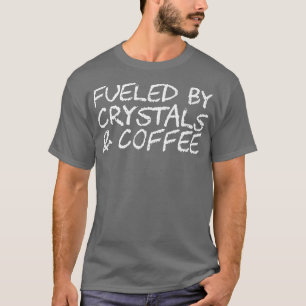 Camiseta Alimentado Por Cristales Y Café Premium 76