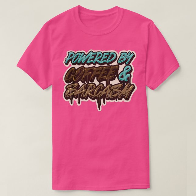 Camiseta Alimentado Por El Café amp Sarcasm (Diseño del anverso)