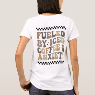 Camiseta Alimentado por el café helado y la ansiedad