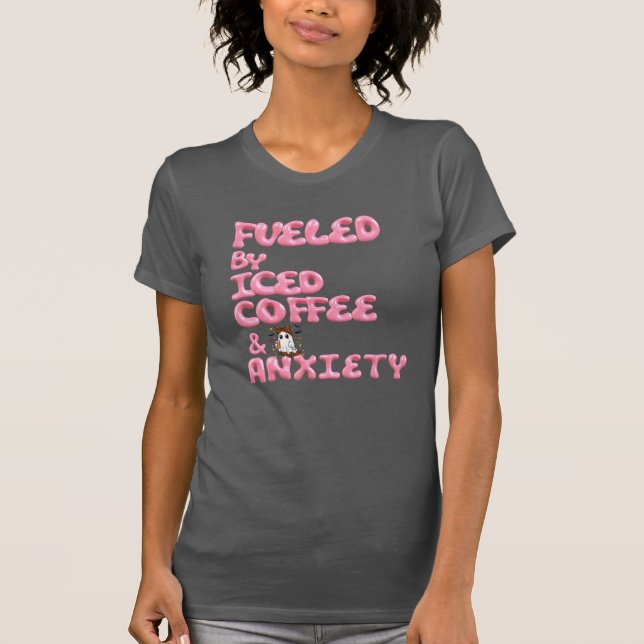 Camiseta "Alimentado por el café helado y la ansiedad - Cam (Anverso)