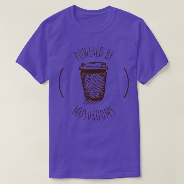Camiseta Alimentado por el café hongo 1 (Diseño del anverso)
