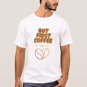 Camiseta Alimentado por el café, impulsado por la pasión