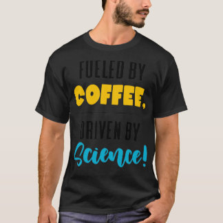 Camiseta Alimentado por el café impulsado por un científico