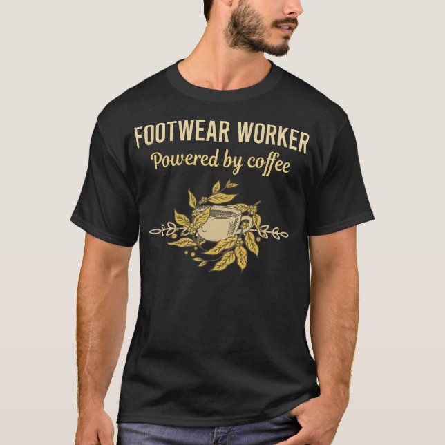 Camiseta Alimentado por el café - Trabajador del calzado (Anverso)