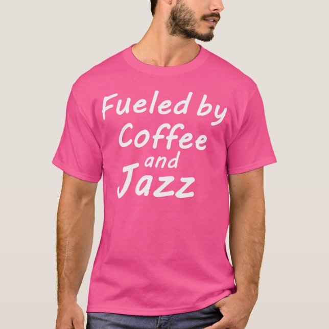 Camiseta Alimentado Por El Café Y El Jazz (Anverso)