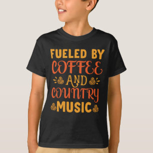 Camiseta Alimentado Por El Café Y La Música De País